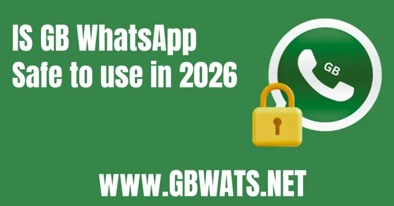 IS GB WhatsApp Safe to use in 2026